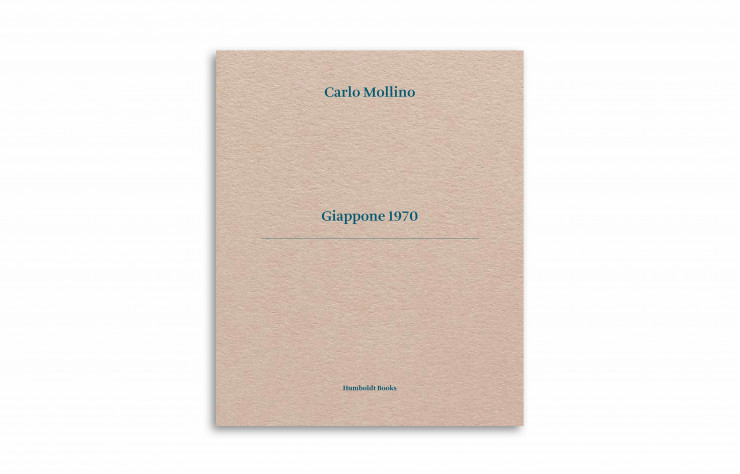« Carlo Mollino, Giappone 1970 », texte collectif, Humboldt Books, 72 pages.