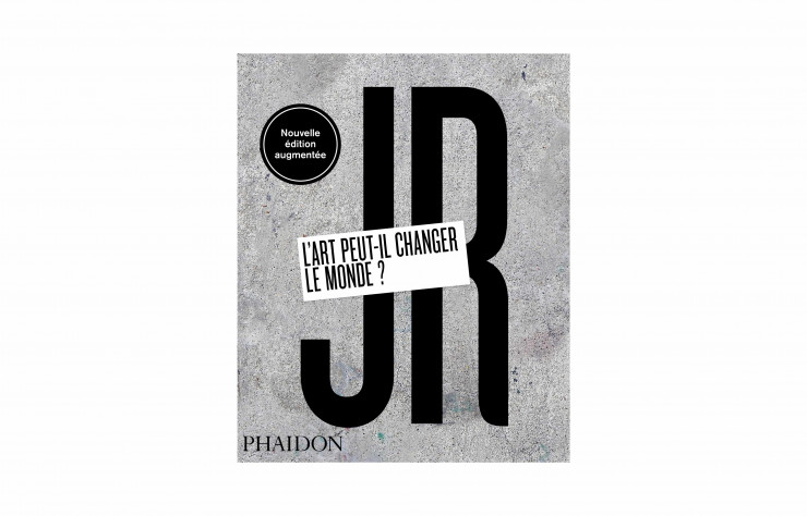 JR – L’art peut-il changer le monde ?, Phaidon, 336 p., 35 €.