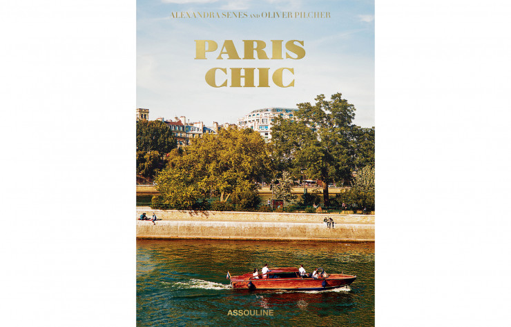 Paris chic, d’Alexandra Senes et Oliver Pilcher, Assouline, 280 p., 102 €.