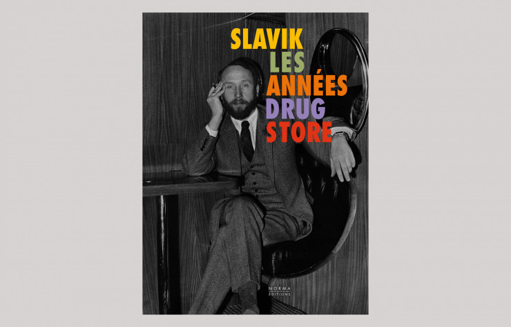 Couverture du livre «Slavik. Les années Drugstore», de Pascal Bonafoux, Géraldine Cerf de Dudzeele, Philippe Maynial et Peter Knapp, Norma Éditions.
