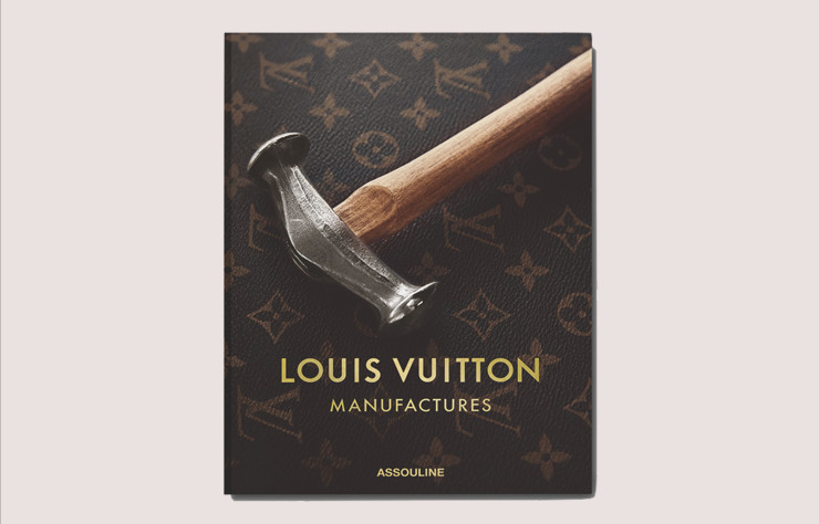Louis Vuitton manufactures, préface de Nicholas Foulkes, Assouline